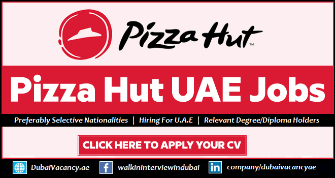 Pizza Hut Careers 2026 in Sharjah Multiple Job Vacancies 1 Pizza Hut Careers Dubai