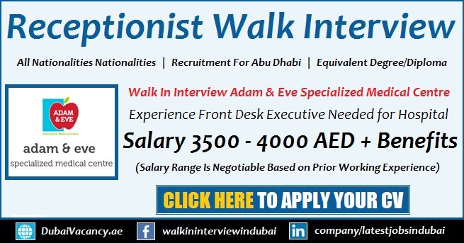 Receptionist Jobs In Abu Dhabi Adam Eve Medical Center Walk Interviews