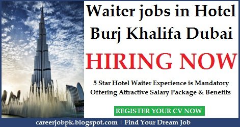 Waiter jobs in Hotel Burj Khalifa Dubai